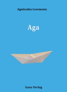 Cover Roman "Aga" von Agnieszka Lessmann, Gans Verlag