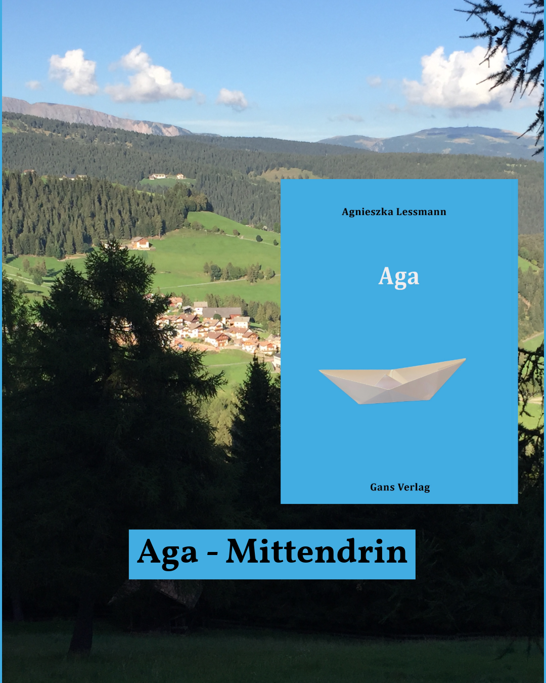 Aga – mittendrin!